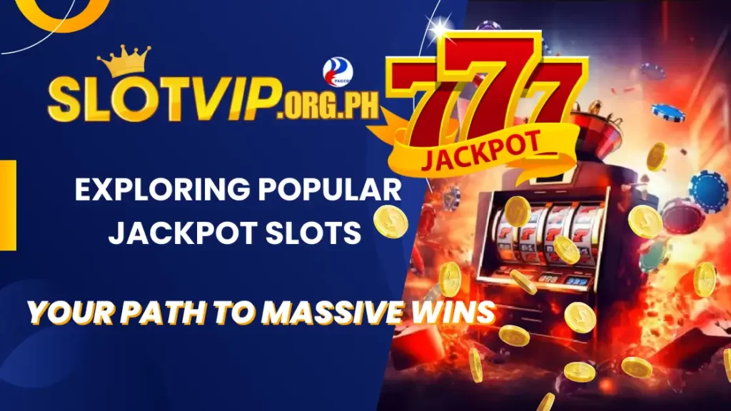 Exploring Popular Jackpot Slots - Your Path to Massive Wins