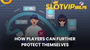 How Players Can Further Protect Themselves