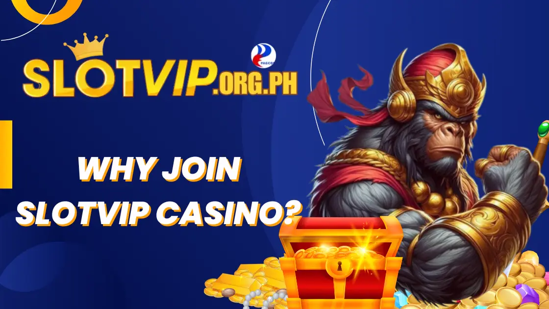 Why Join SLOTVIP casino