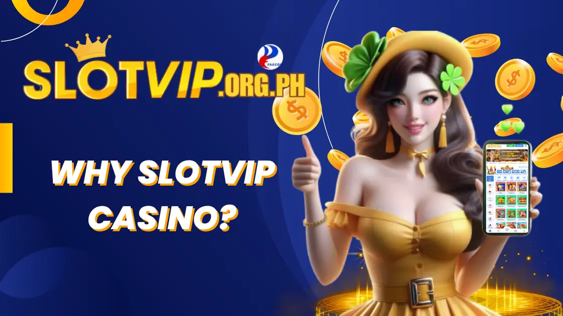 Why Slotvip Casino