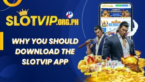 Why you should download the SLOTVIP App