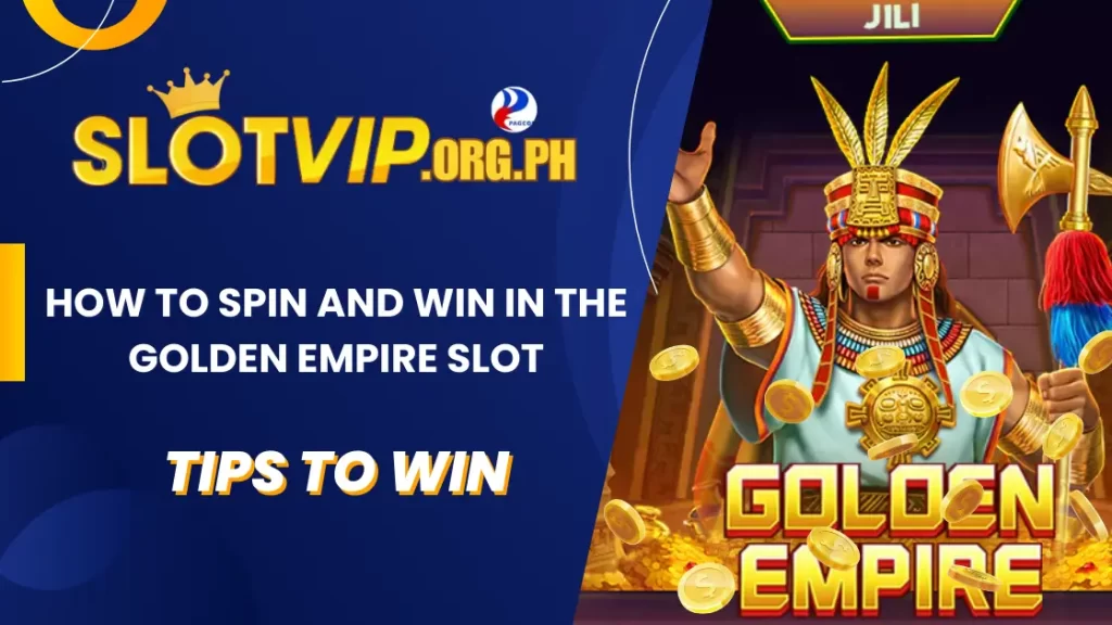 How to Spin and Win in the Golden Empire Slot