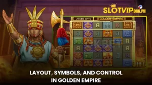 Layout, Symbols, and Control in Golden Empire