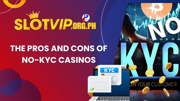 The Pros and Cons Of No-KYC Casinos