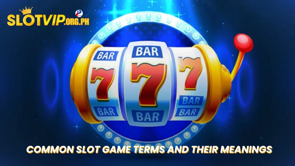 Common Slot Game Terms and Their Meanings