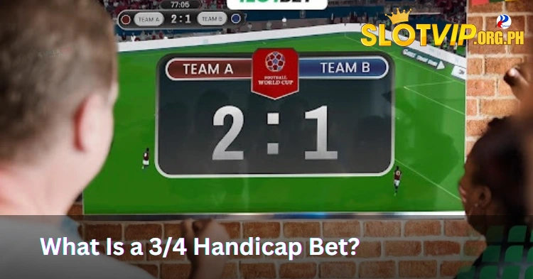 What Is a 3/4 Handicap Bet